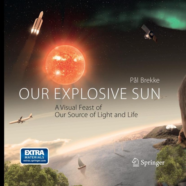 Our Explosive Sun: A Visual Feast of Our Source of Light and Life