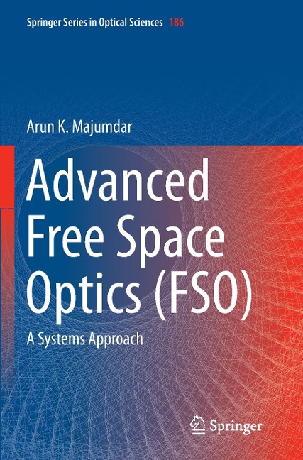 Advanced Free Space Optics (FSO): A Systems Approach