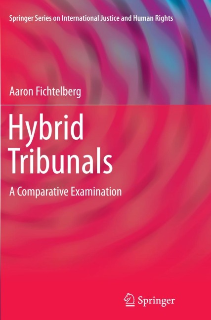 Hybrid Tribunals: A Comparative Examination