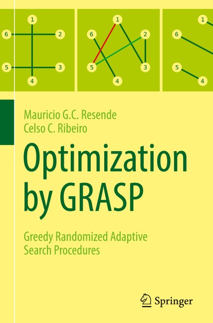 Optimization by GRASP: Greedy Randomized Adaptive Search Procedures