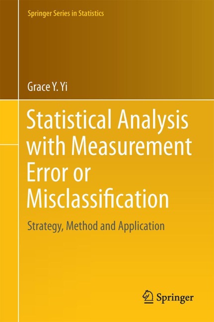 Statistical Analysis with Measurement Error or Misclassification: Strategy, Method and Application