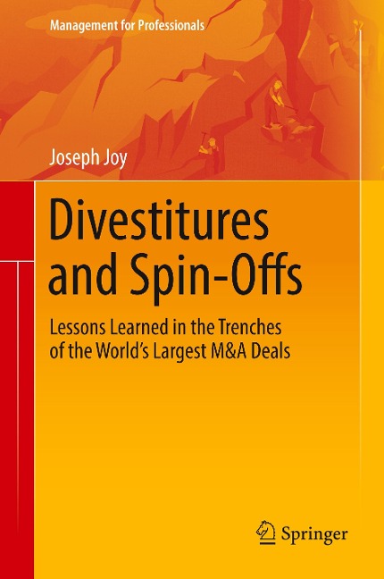 Divestitures and Spin-Offs: Lessons Learned in the Trenches of the Worlds Largest M&A Deals