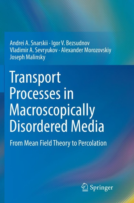 Transport Processes in Macroscopically Disordered Media: From Mean Field Theory to Percolation