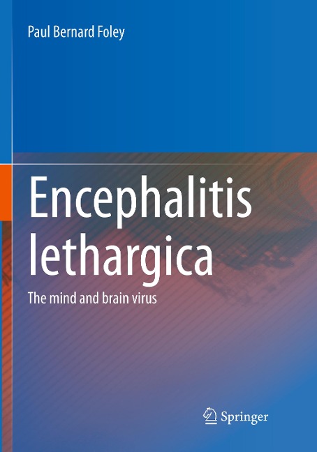 Encephalitis Lethargica: The Mind and Brain Virus