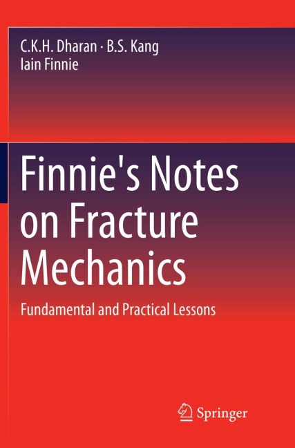 Finnies Notes on Fracture Mechanics: Fundamental and Practical Lessons
