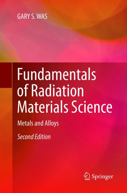 Fundamentals of Radiation Materials Science: Metals and Alloys