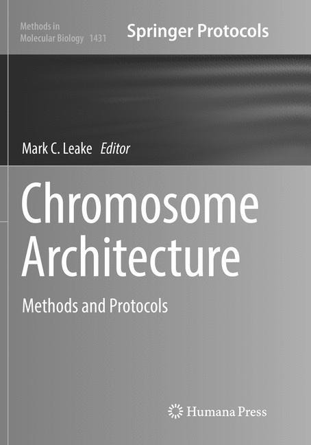 Chromosome Architecture: Methods and Protocols