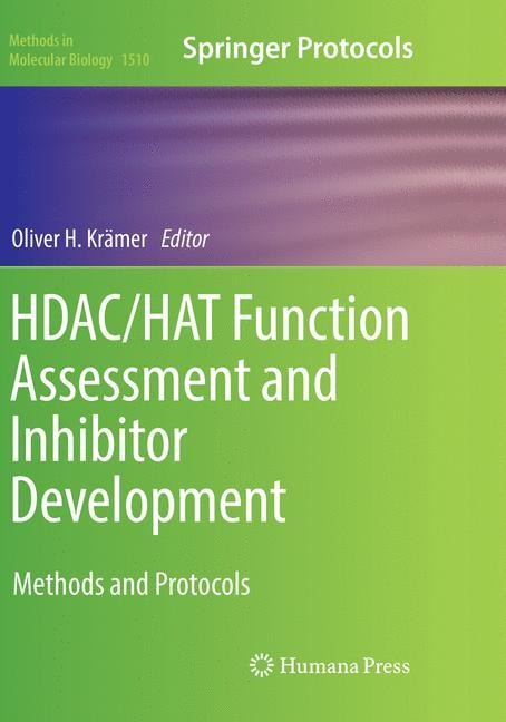 HDAC/HAT Function Assessment and Inhibitor Development: Methods and Protocols