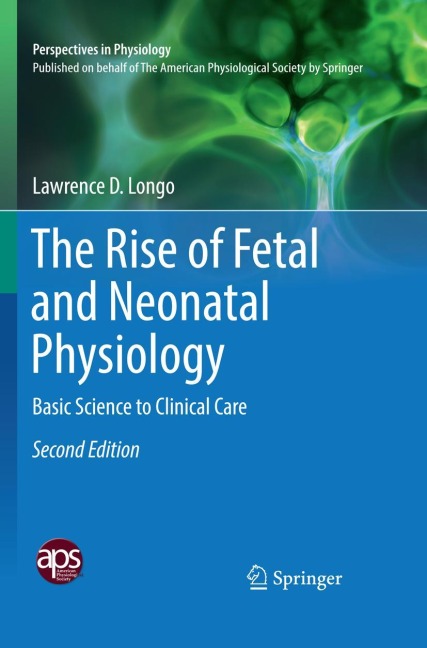 The Rise of Fetal and Neonatal Physiology: Basic Science to Clinical Care