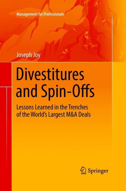 Divestitures and Spin-Offs: Lessons Learned in the Trenches of the Worlds Largest M&A Deals