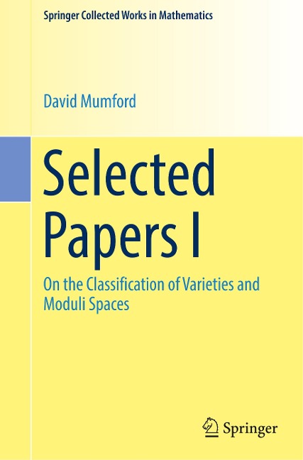 Selected Papers I: On the Classification of Varieties and Moduli Spaces