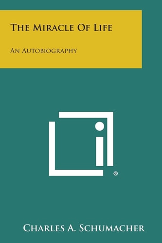 The Miracle of Life An Autobiography
