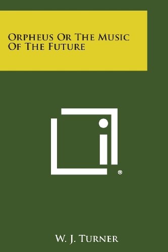Orpheus Or the Music of the Future