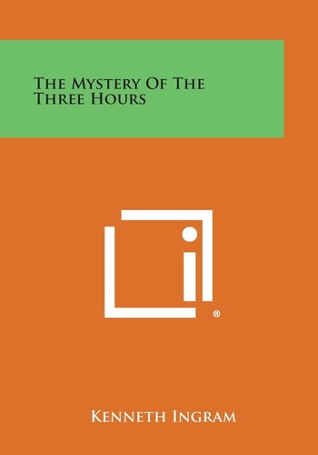 The Mystery of the Three Hours
