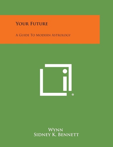 Your Future A Guide to Modern Astrology