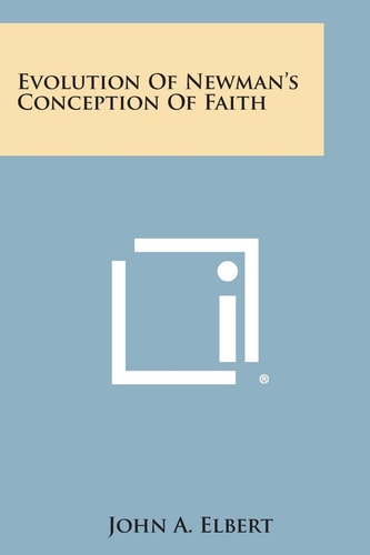 Evolution of Newman's Conception of Faith