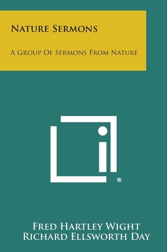 Nature Sermons A Group of Sermons from Nature