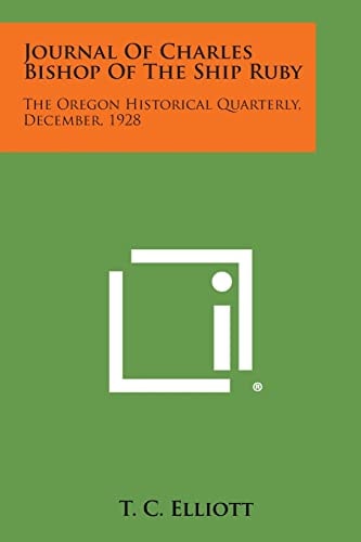 Journal of Charles Bishop of the Ship Ruby The Oregon Historical Quarterly, December, 1928