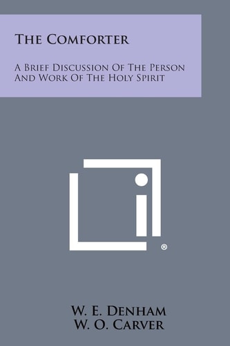The Comforter A Brief Discussion of the Person and Work of the Holy Spirit
