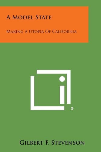 A Model State Making a Utopia of California