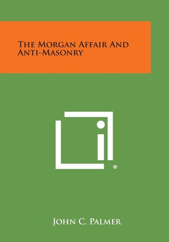 The Morgan Affair and Anti-Masonry