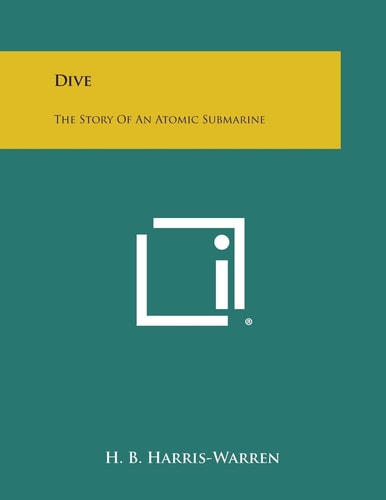 Dive The Story of an Atomic Submarine