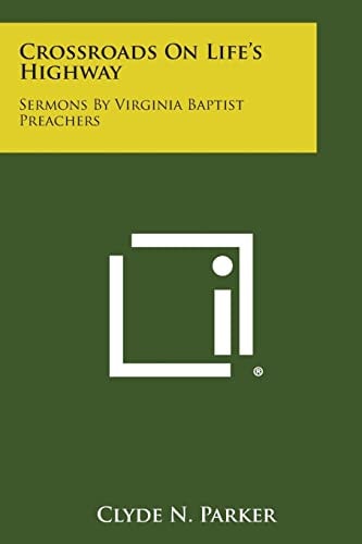 Crossroads on Life's Highway Sermons by Virginia Baptist Preachers