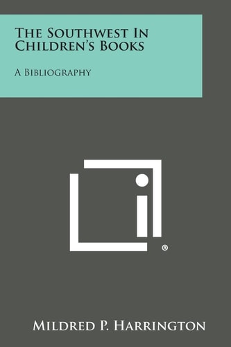 The Southwest in Children's Books A Bibliography