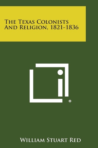 The Texas Colonists and Religion, 1821-1836