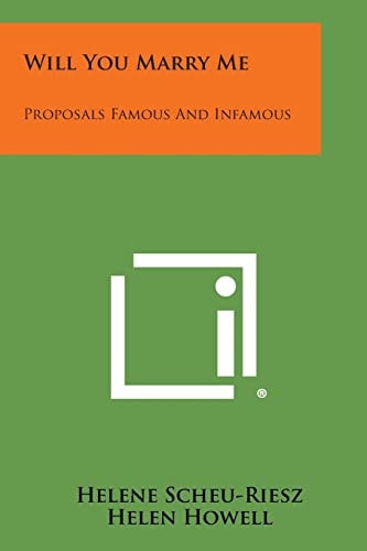 Will You Marry Me Proposals Famous and Infamous
