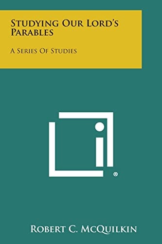 Studying Our Lord's Parables A Series of Studies