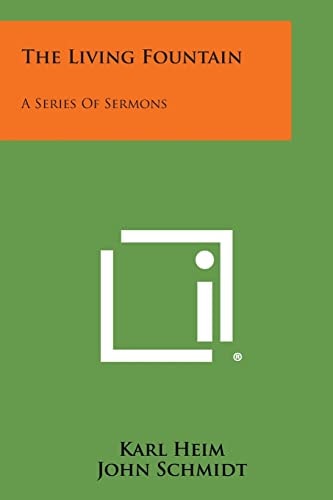 The Living Fountain A Series of Sermons