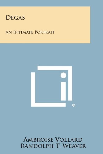 Degas An Intimate Portrait