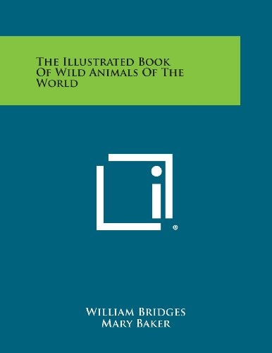 The Illustrated Book of Wild Animals of the World