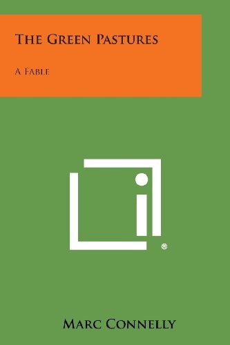 The Green Pastures A Fable