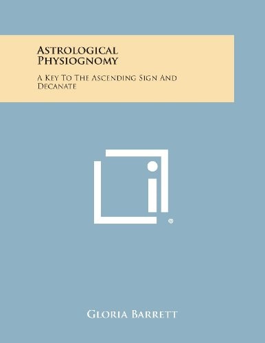 Astrological Physiognomy A Key to the Ascending Sign and Decanate