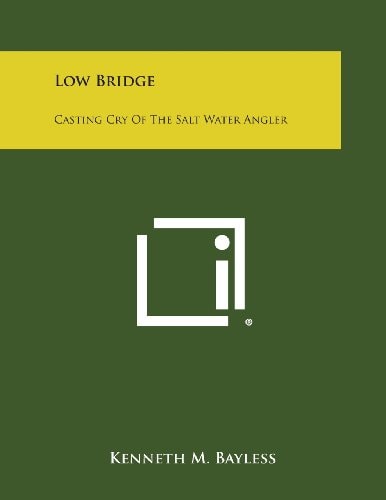 Low Bridge Casting Cry of the Salt Water Angler