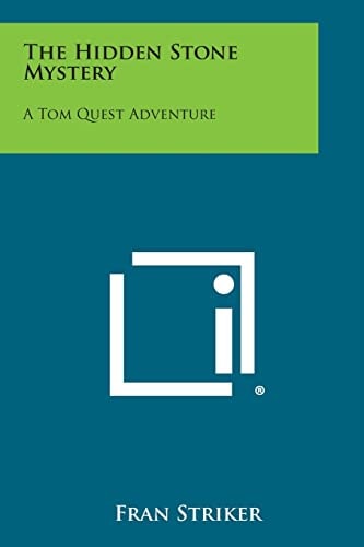 The Hidden Stone Mystery A Tom Quest Adventure