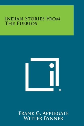 Indian Stories from the Pueblos