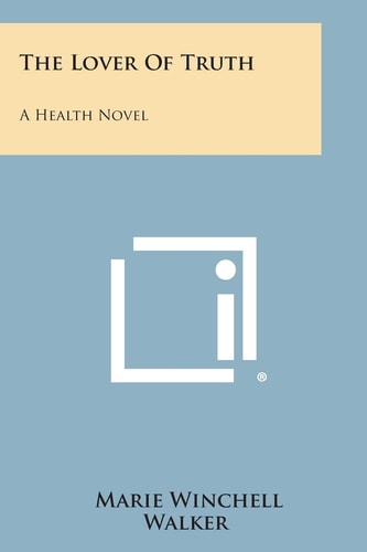 The Lover of Truth A Health Novel