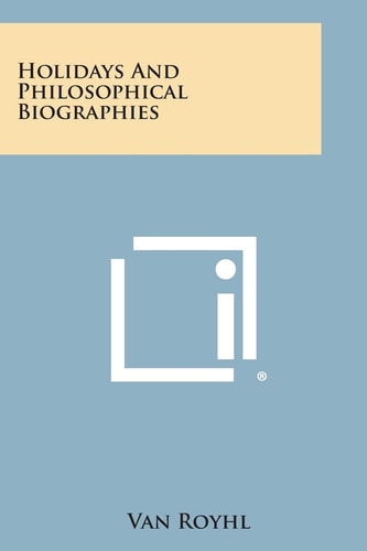 Holidays and Philosophical Biographies