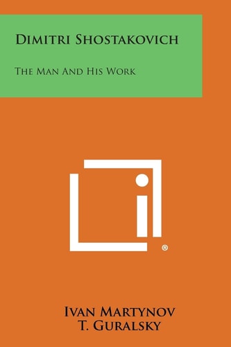 Dimitri Shostakovich The Man and His Work