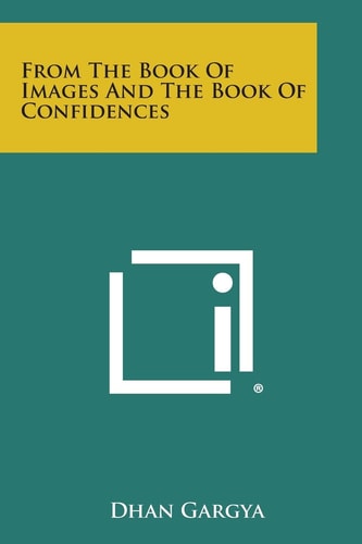From the Book of Images and the Book of Confidences