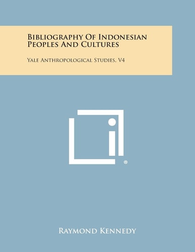Bibliography of Indonesian Peoples and Cultures Yale Anthropological Studies, V4