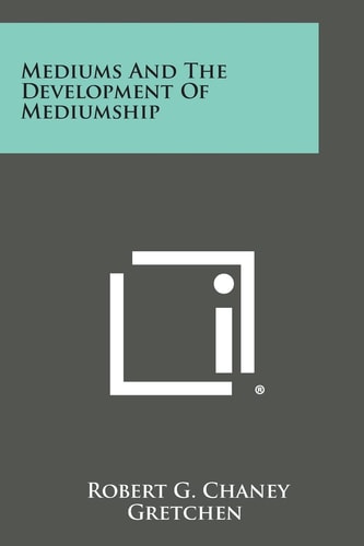 Mediums and the Development of Mediumship