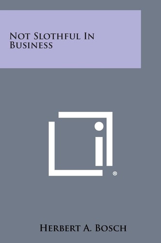 Not Slothful in Business