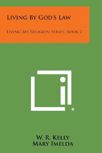 Living by God's Law Living My Religion Series, Book 2