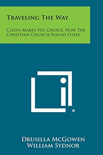 Traveling the Way Cleon Makes His Choice; How the Christian Church Found Itself