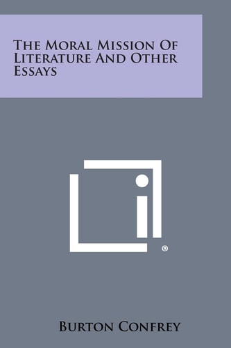 The Moral Mission of Literature and Other Essays