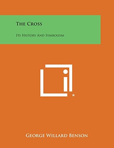 The Cross Its History and Symbolism